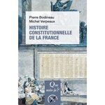 HISTOIRE CONSTITUTIONNELLE DE LA FRANCE. 7E EDITION, Bodineau Pierre