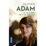 JE VAIS BIEN, NE T'EN FAIS PAS, Adam Olivier