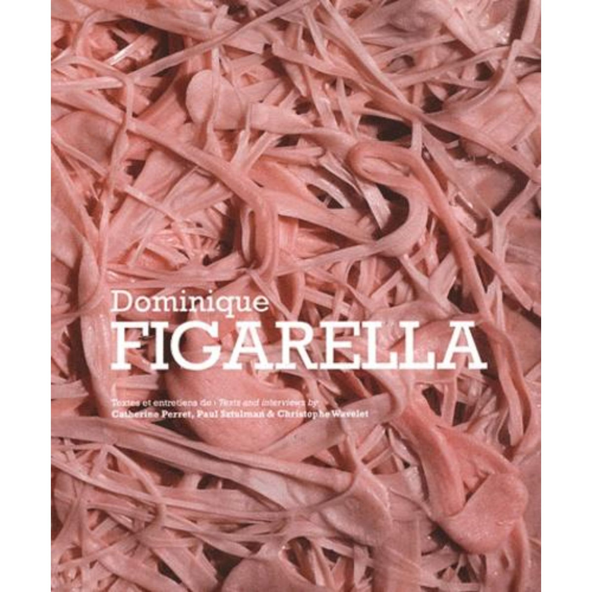 DOMINIQUE FIGARELLA. EDITION BILINGUE FRANCAIS-ANGLAIS, Perret Catherine