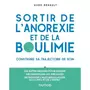  SORTIR DE L'ANOREXIE ET DE LA BOULIMIE. CONSTRUIRE SA TRAJECTOIRE DE SOIN, Rehault Aude