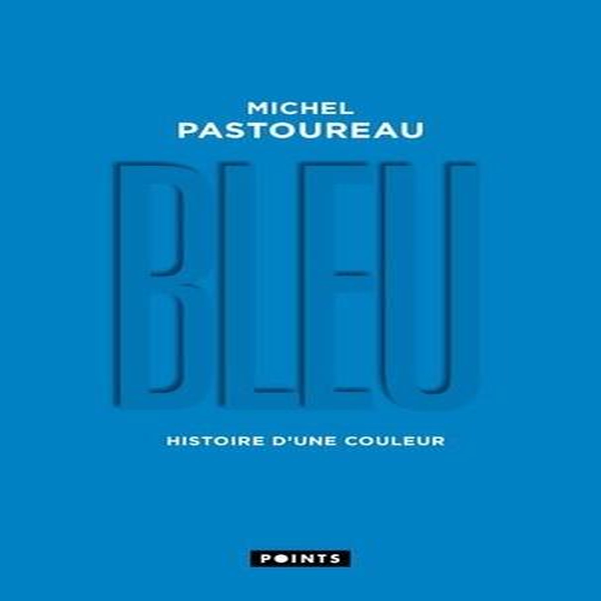 BLEU. HISTOIRE D'UNE COULEUR, EDITION LIMITEE, Pastoureau Michel