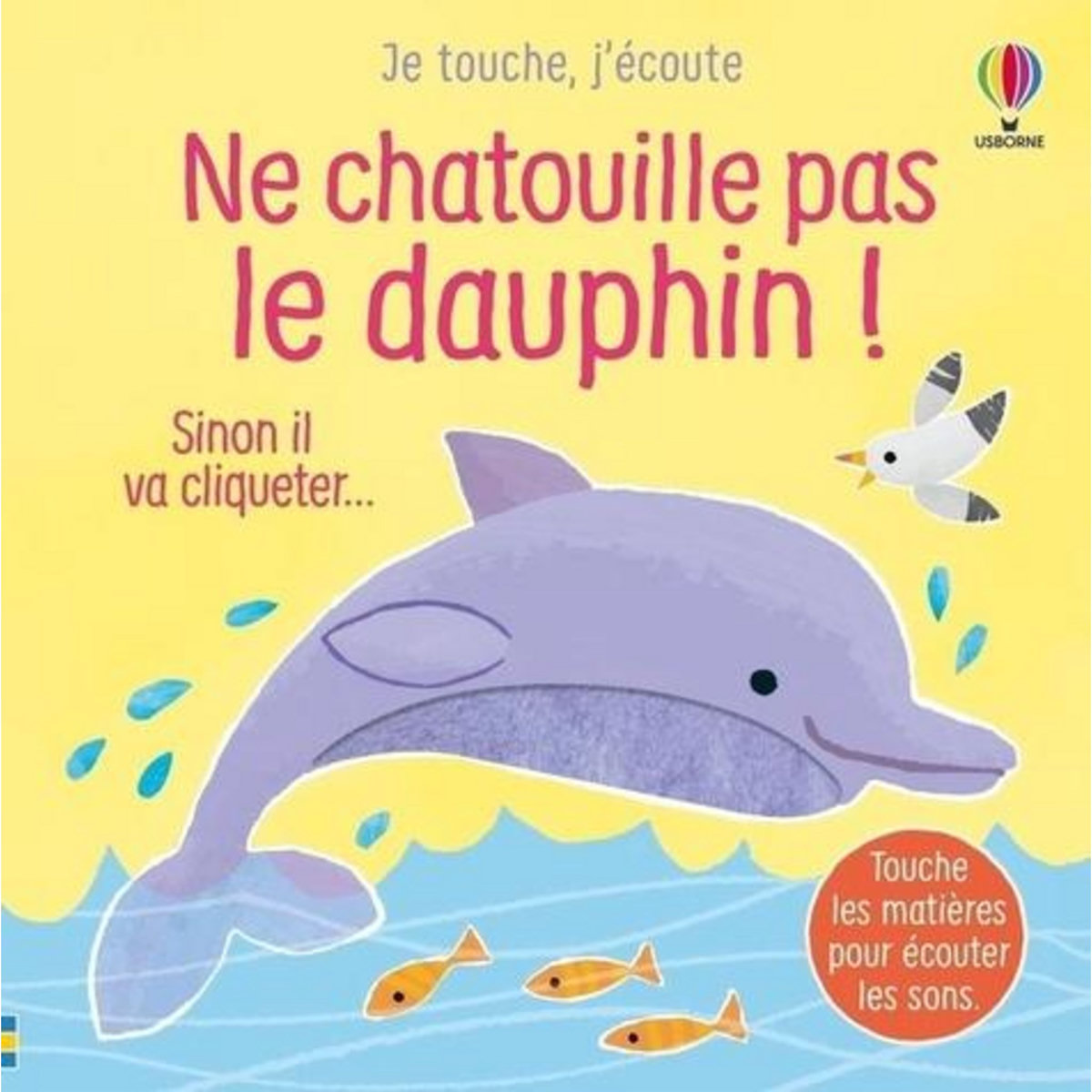 NE CHATOUILLE PAS LE DAUPHIN ! SINON IL VA CLIQUETER..., Taplin Sam