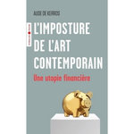 L'IMPOSTURE DE L'ART CONTEMPORAIN. UNE UTOPIE FINANCIERE, Kerros Aude de