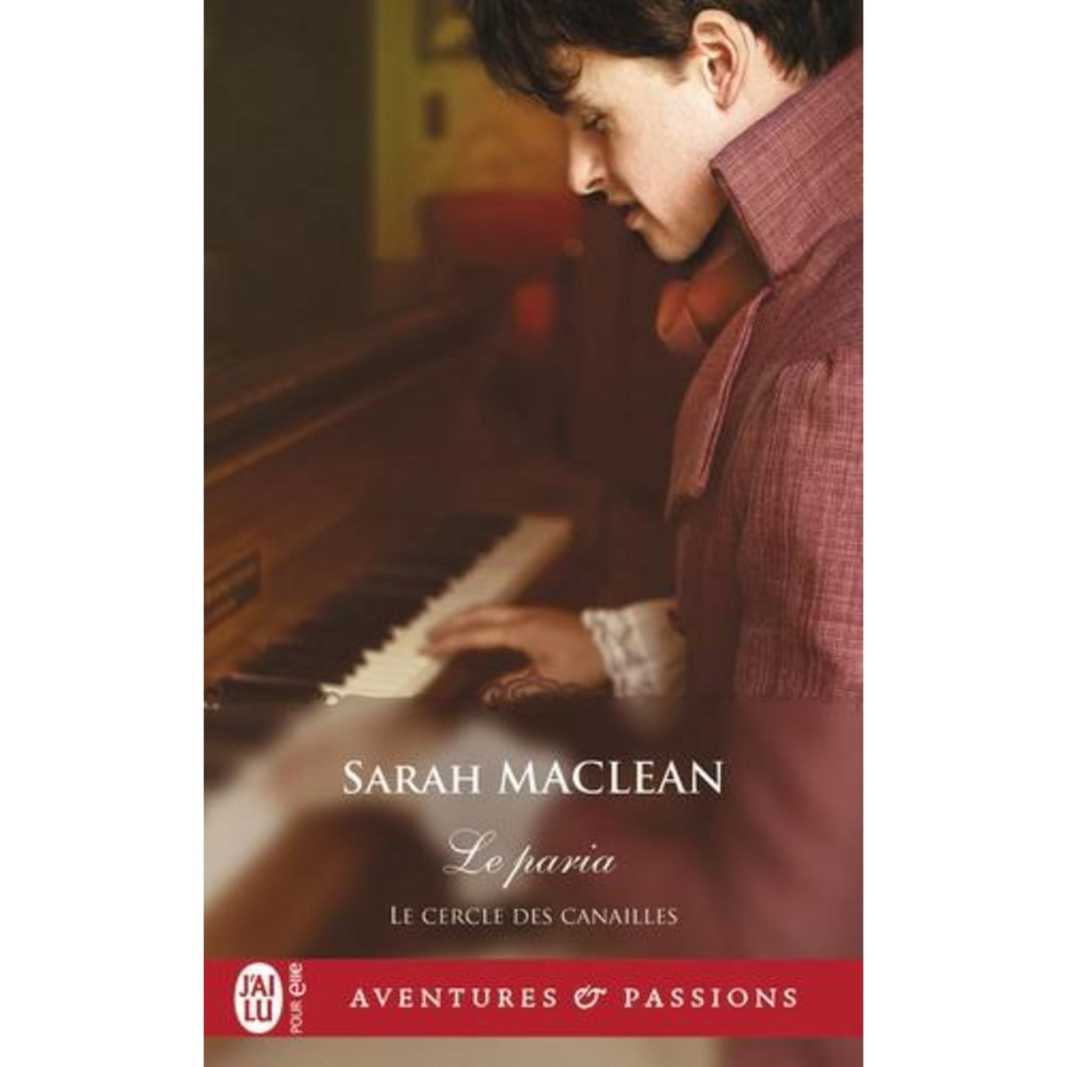 LE CERCLE DES CANAILLES TOME 3 : LE PARIA, MacLean Sarah