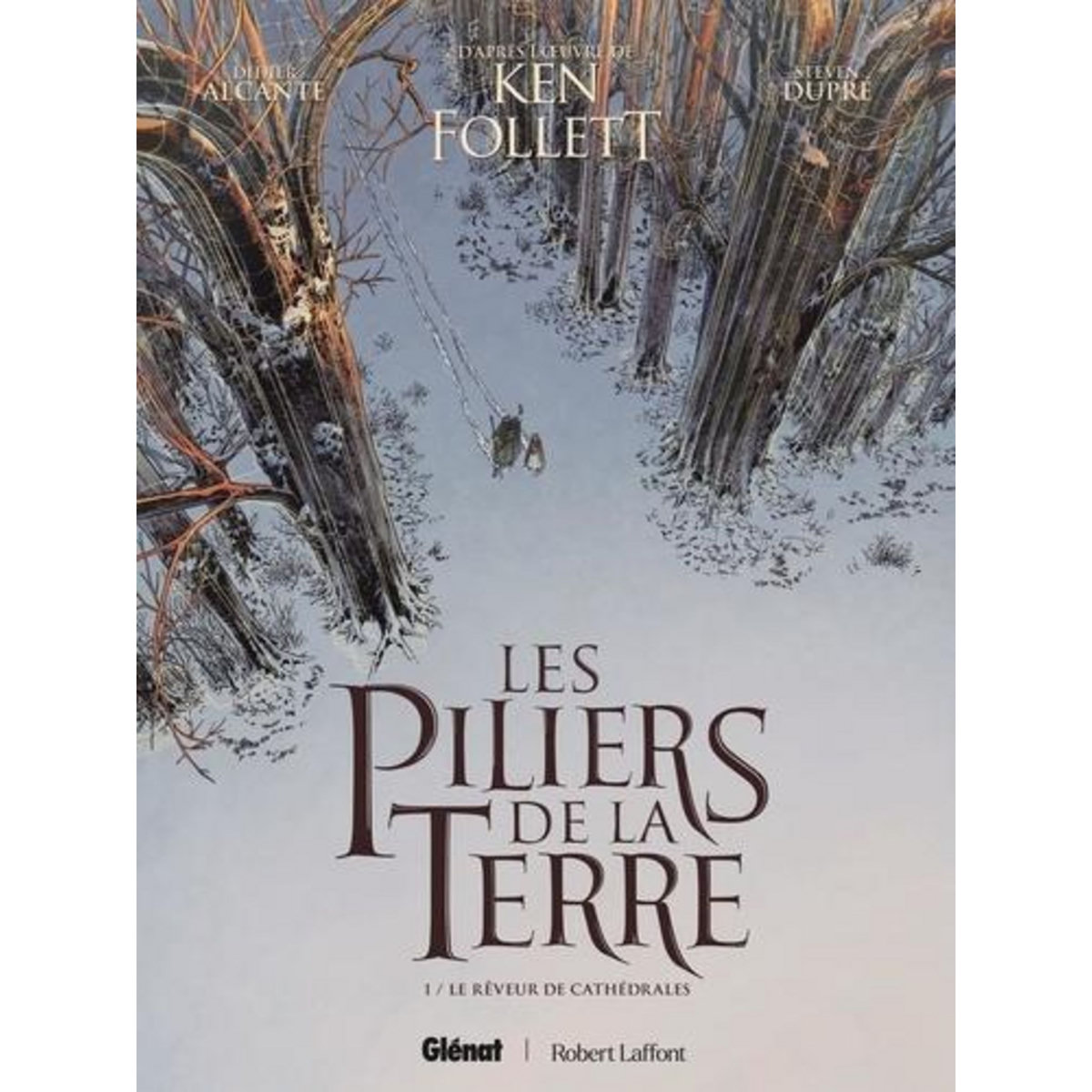 LES PILIERS DE LA TERRE TOME 1 : LE REVEUR DE CATHEDRALES, Alcante Didier