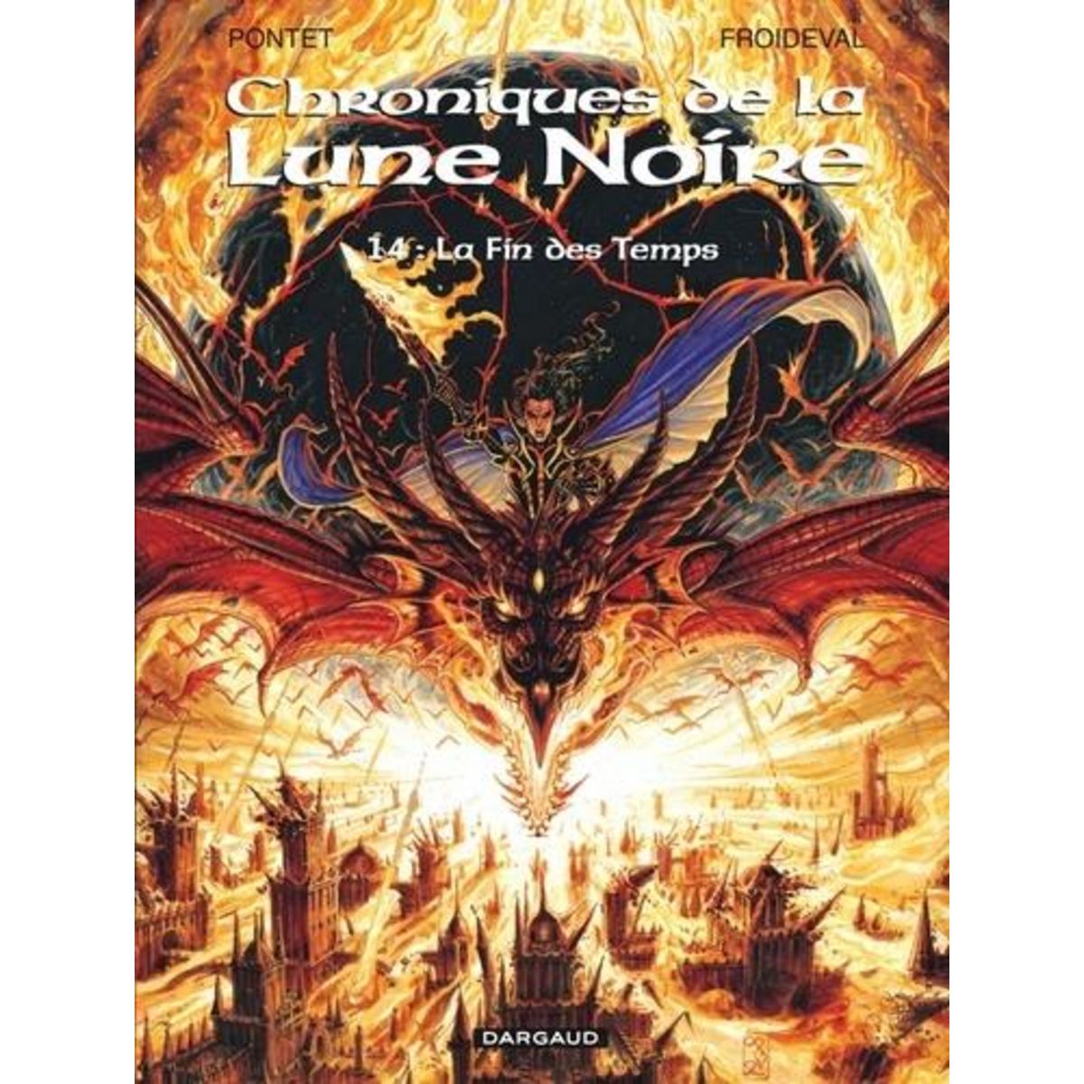 CHRONIQUES DE LA LUNE NOIRE TOME 14 : LA FIN DES TEMPS, Pontet Cyril