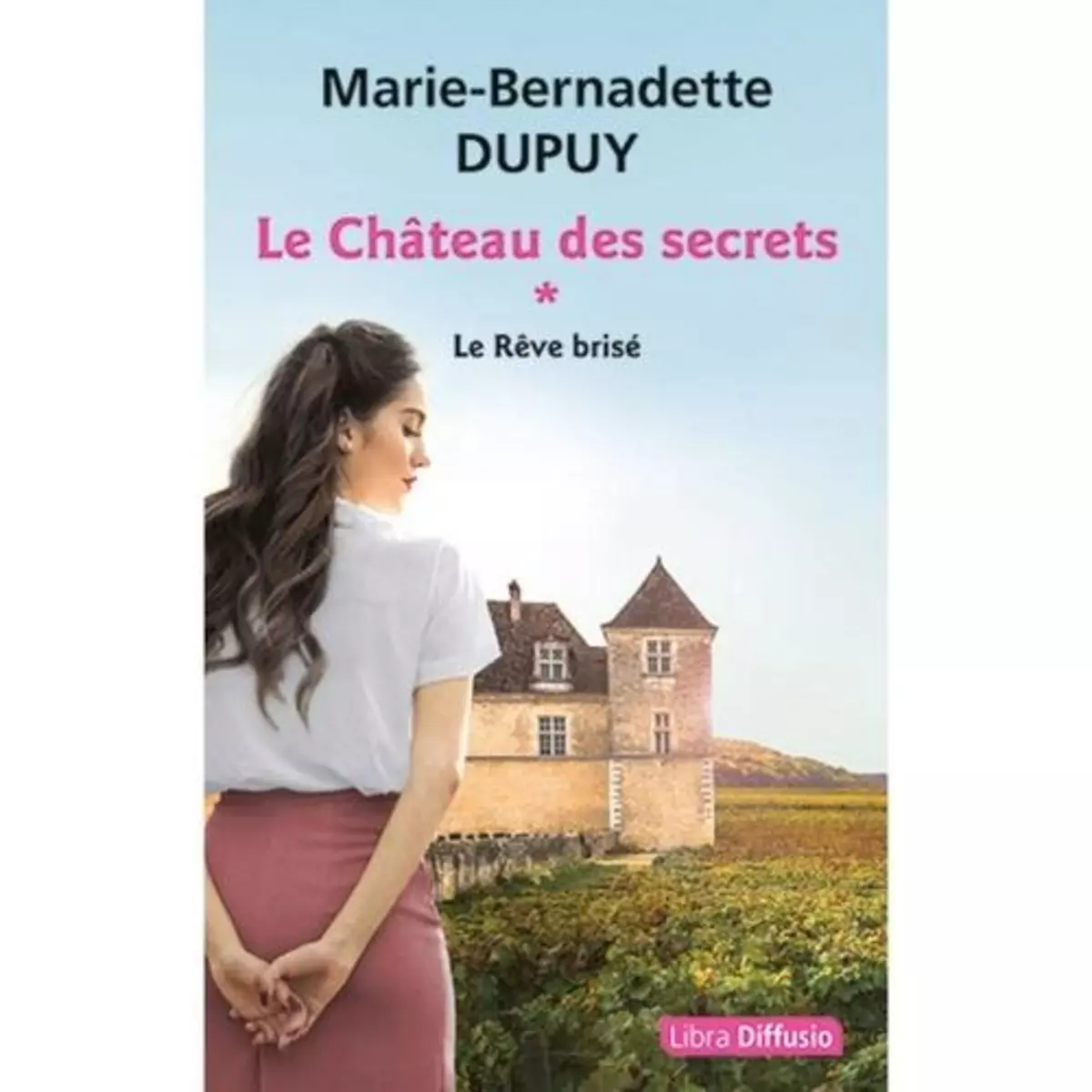  LE CHATEAU DES SECRETS TOME 1 : LE REVE BRISE [EDITION EN GROS CARACTERES], Dupuy Marie-Bernadette