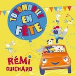 TOTOMOBILE EN FETE. AVEC 1 CD AUDIO, Guichard Rémi