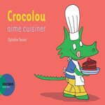 CROCOLOU AIME CUISINER, Texier Ophélie