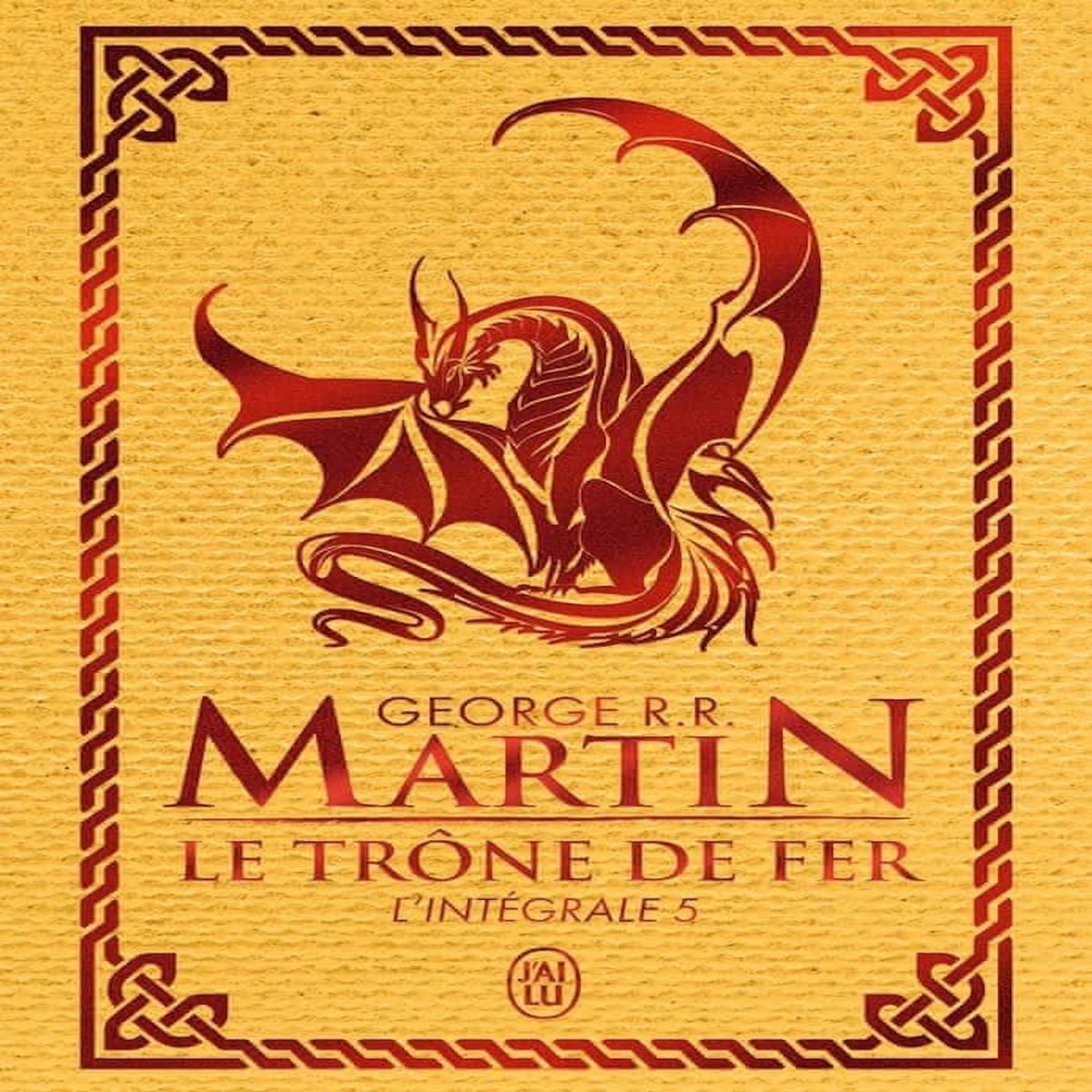 LE TRONE DE FER L'INTEGRALE (A GAME OF THRONES) TOME 5 . EDITION DE LUXE, Martin George R. R.
