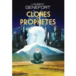 CLONES ET PROPHETES, Genefort Laurent