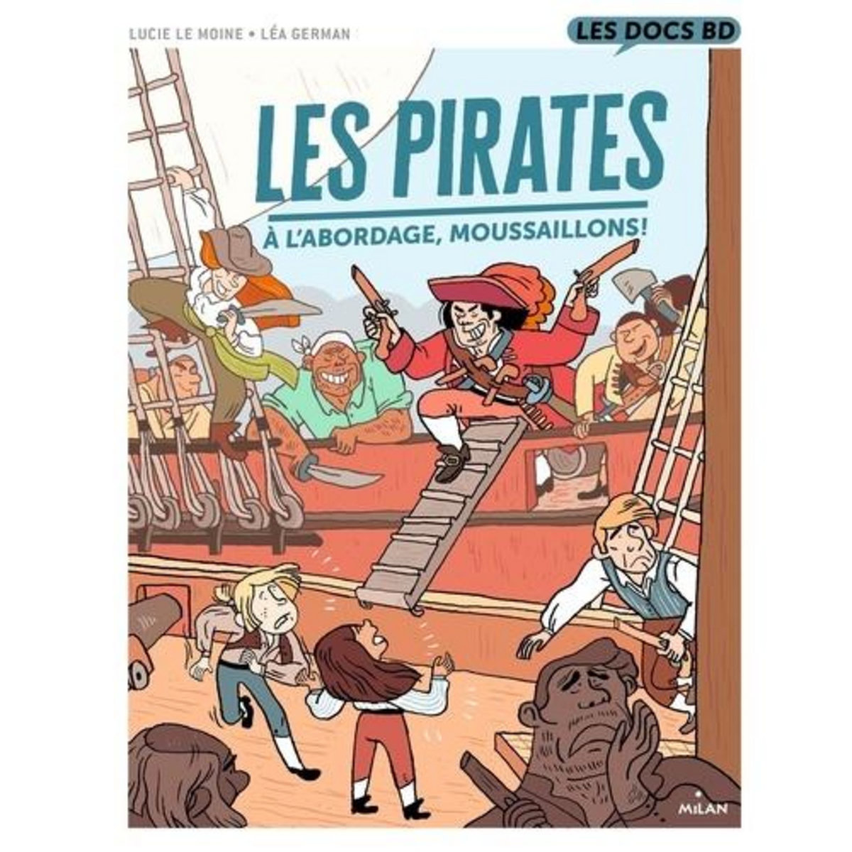 LES PIRATES. A L'ABORDAGE, MOUSSAILLONS !, Le Moine Lucie