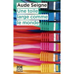 UNE TOILE LARGE COMME LE MONDE, Seigne Aude