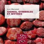 SIGNES, SYMBOLES ET MYTHES, Benoist Luc