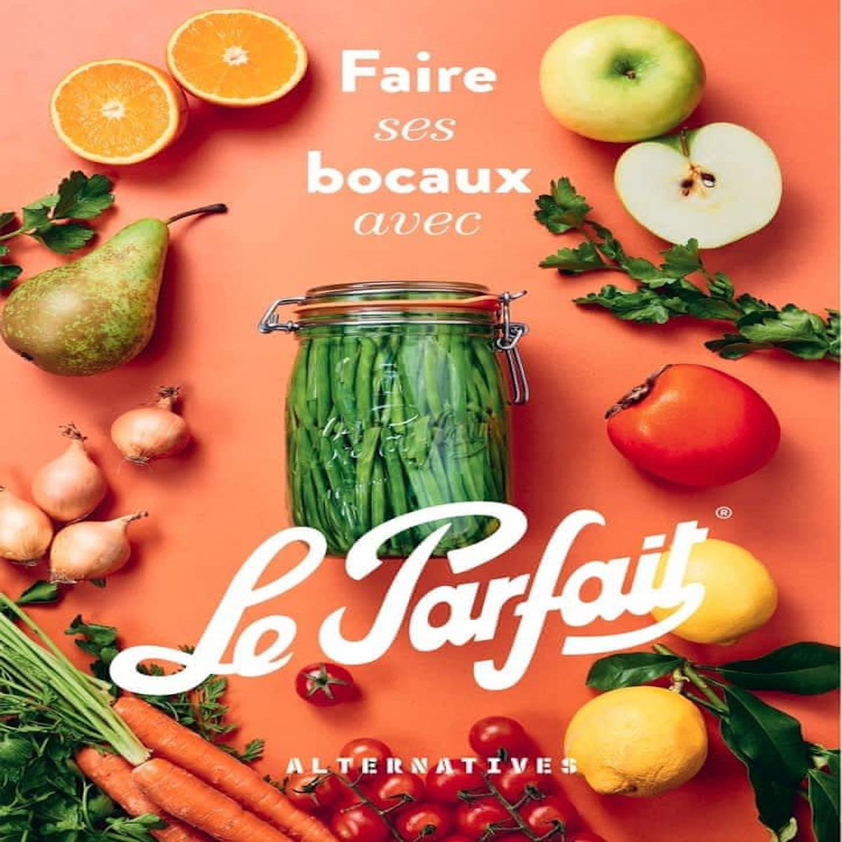 FAIRE SES BOCAUX AVEC LE PARFAIT. EDITION REVUE ET AUGMENTEE, Villemot Guillaume