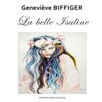 LA BELLE ISALINE, Biffiger Geneviève