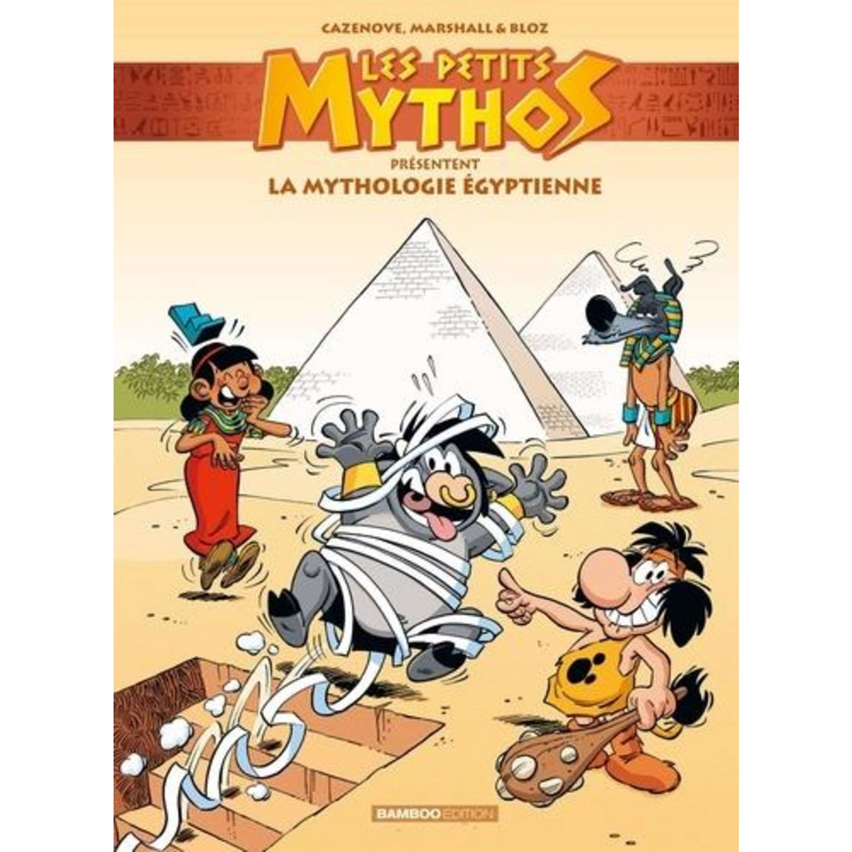 LES PETITS MYTHOS : LES PETITS MYTHOS PRESENTENT LA MYTHOLOGIE EGYPTIENNE, Cazenove Christophe