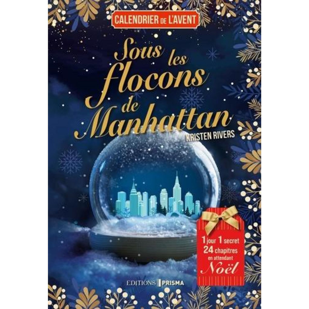 SOUS LES FLOCONS DE MANHATTAN. CALENDRIER DE L'AVENT, Rivers Kristen