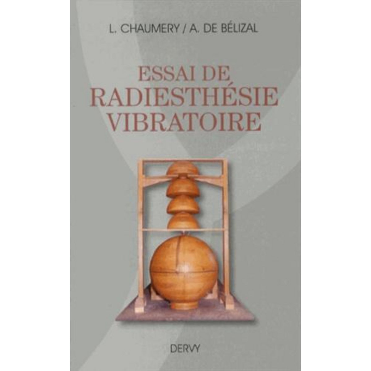 ESSAI DE RADIESTHESIE VIBRATOIRE. 3E EDITION REVUE ET AUGMENTEE, Chaumery Léon
