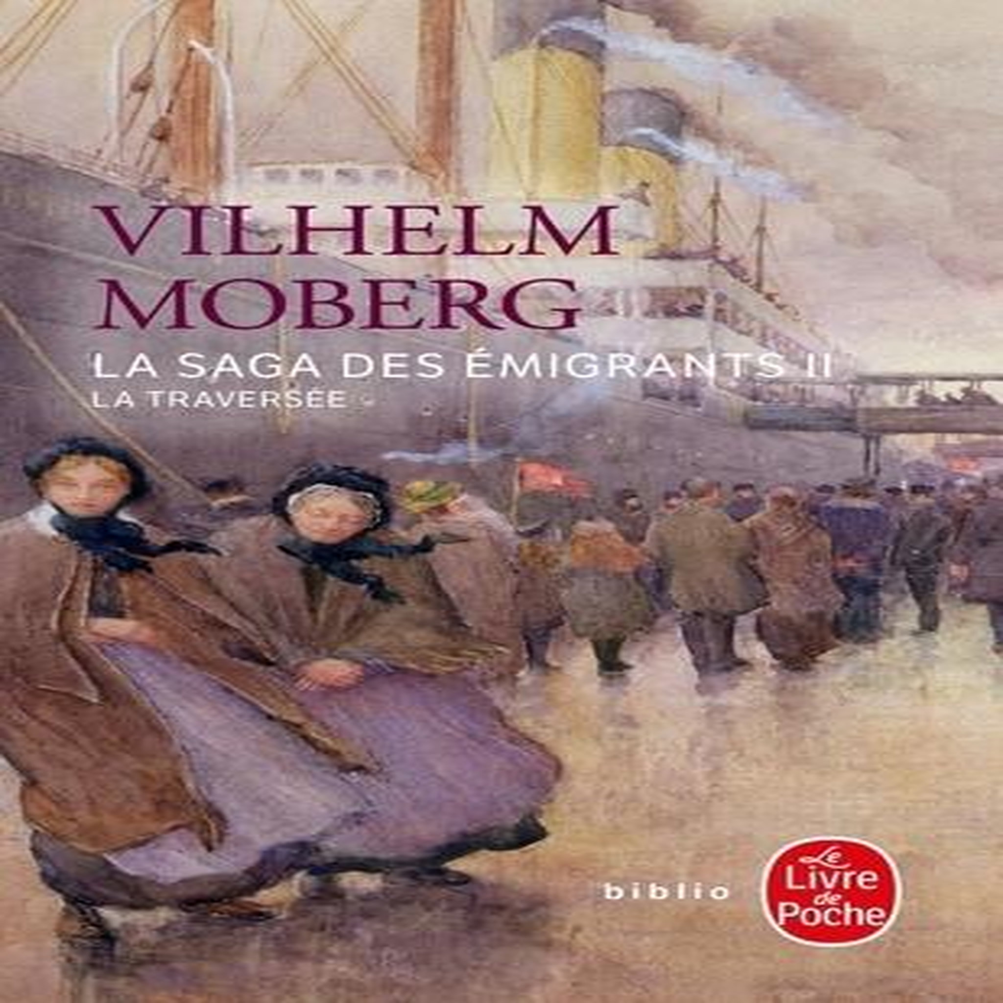 LA SAGA DES EMIGRANTS TOME 2 : LA TRAVERSEE, Moberg Vilhelm
