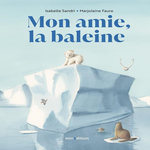 MON AMIE LA BALEINE, Faure Marjolaine