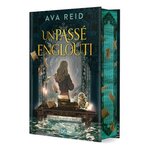 UN PASSE ENGLOUTI TOME 1 . EDITION COLLECTOR, Reid Ava