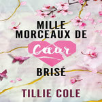 MILLE MORCEAUX DE COEUR BRISE, Cole Tillie
