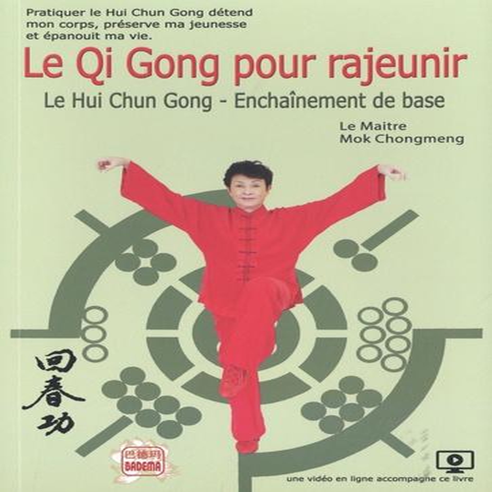 LE QI GONG POUR RAJEUNIR. LE HUI CHUN GONG. ENCHAINEMENT DE BASE, Mok Chongmeng