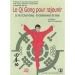 LE QI GONG POUR RAJEUNIR. LE HUI CHUN GONG. ENCHAINEMENT DE BASE, Mok Chongmeng