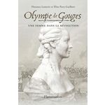 OLYMPE DE GOUGES. UNE FEMME DANS LA REVOLUTION, Pavy-Guilbert Elise