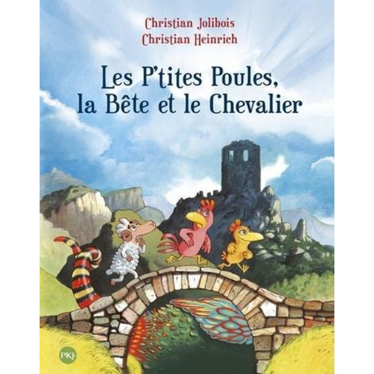 LES P'TITES POULES : LES P'TITES POULES, LA BETE ET LE CHEVALIER, Jolibois Christian