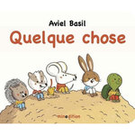 QUELQUE CHOSE, Basil Aviel