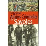 LES GRANDES AFFAIRES CRIMINELLES DES SAVOIES, Bossy Anne-Marie