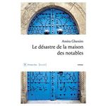 LE DESASTRE DE LA MAISON DES NOTABLES, Ghenim Amira