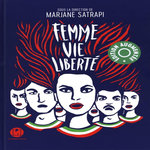 FEMME, VIE, LIBERTE. EDITION REVUE ET AUGMENTEE, Satrapi Marjane
