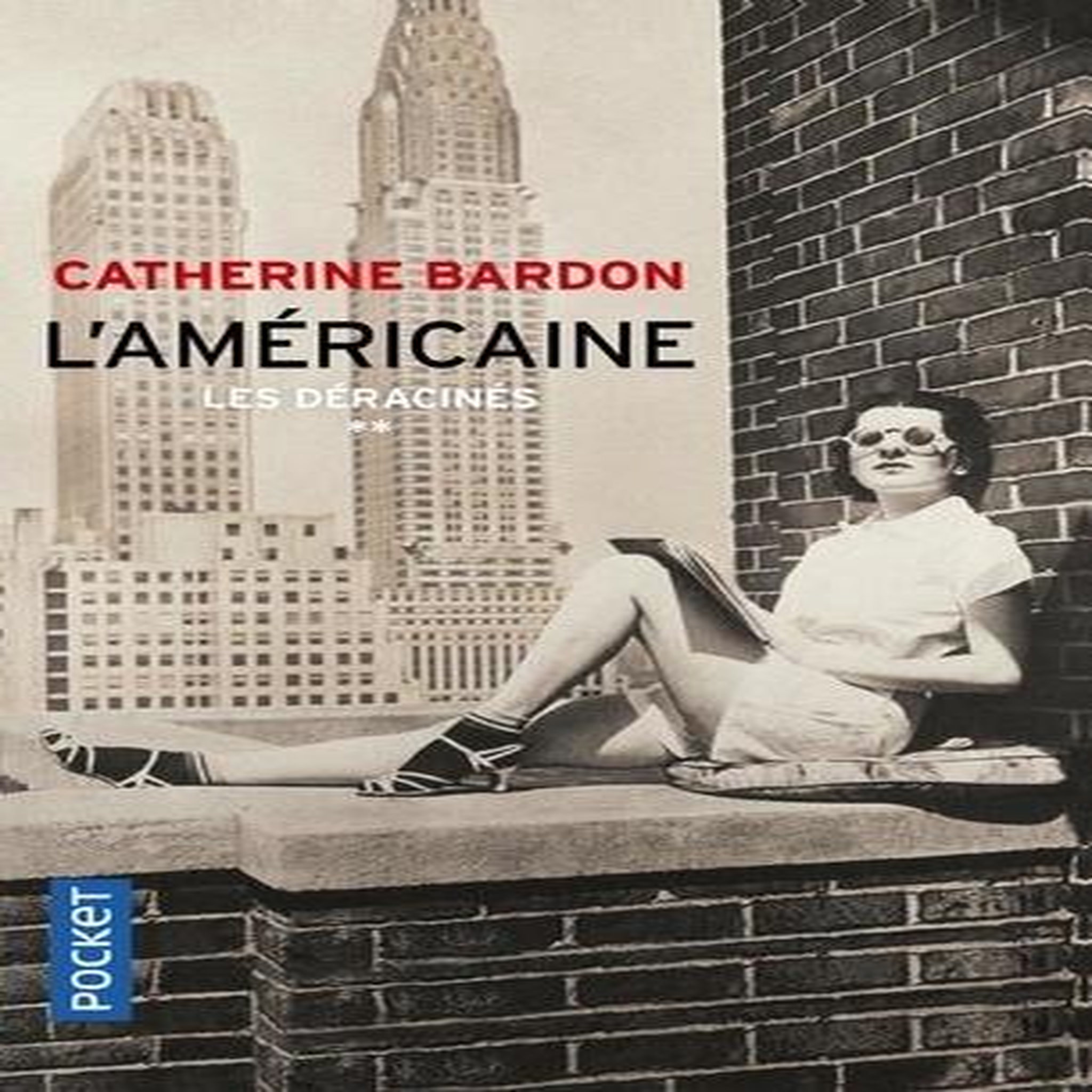 LES DERACINES : L'AMERICAINE. 1961-1967, Bardon Catherine