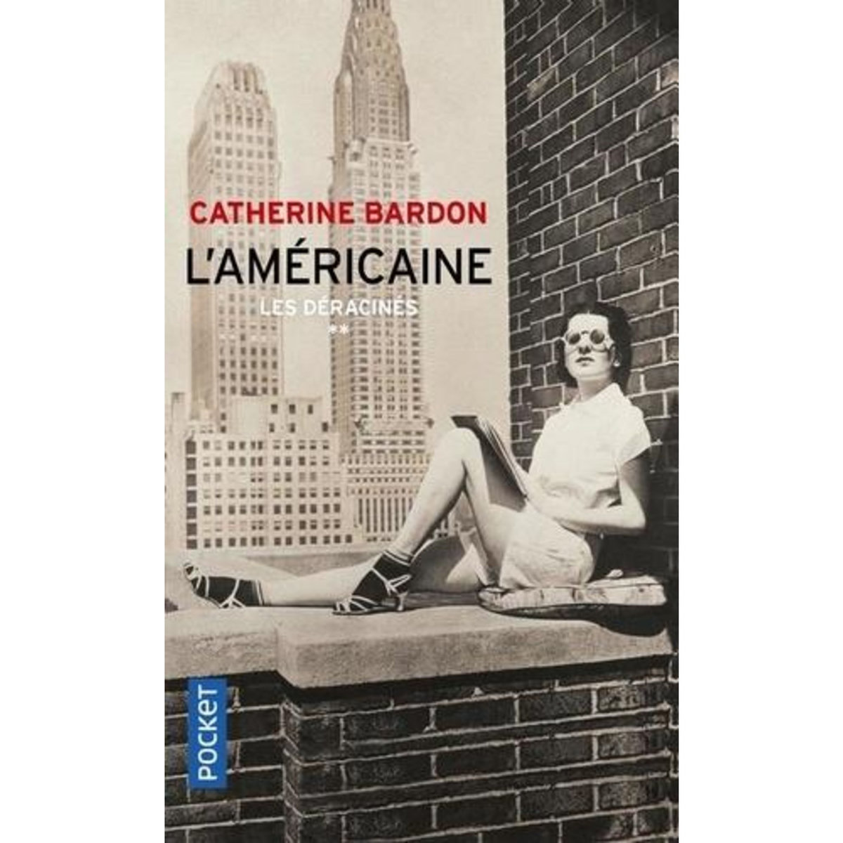 LES DERACINES : L'AMERICAINE. 1961-1967, Bardon Catherine