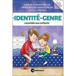 L'IDENTITE DE GENRE RACONTEE AUX ENFANTS, Champagne Samuel