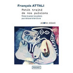 PETIT TRAITE DE NOS PULSIONS, Attali François