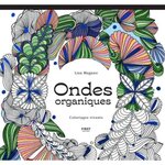 ONDES ORGANIQUES. COLORIAGES VIVANTS, Magano Lisa