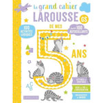 LE GRAND CAHIER LAROUSSE DE MES 5 ANS GS. 100 ACTIVITES LUDIQUES, AVEC 100 AUTOCOLLANTS, Gauduel Catherine