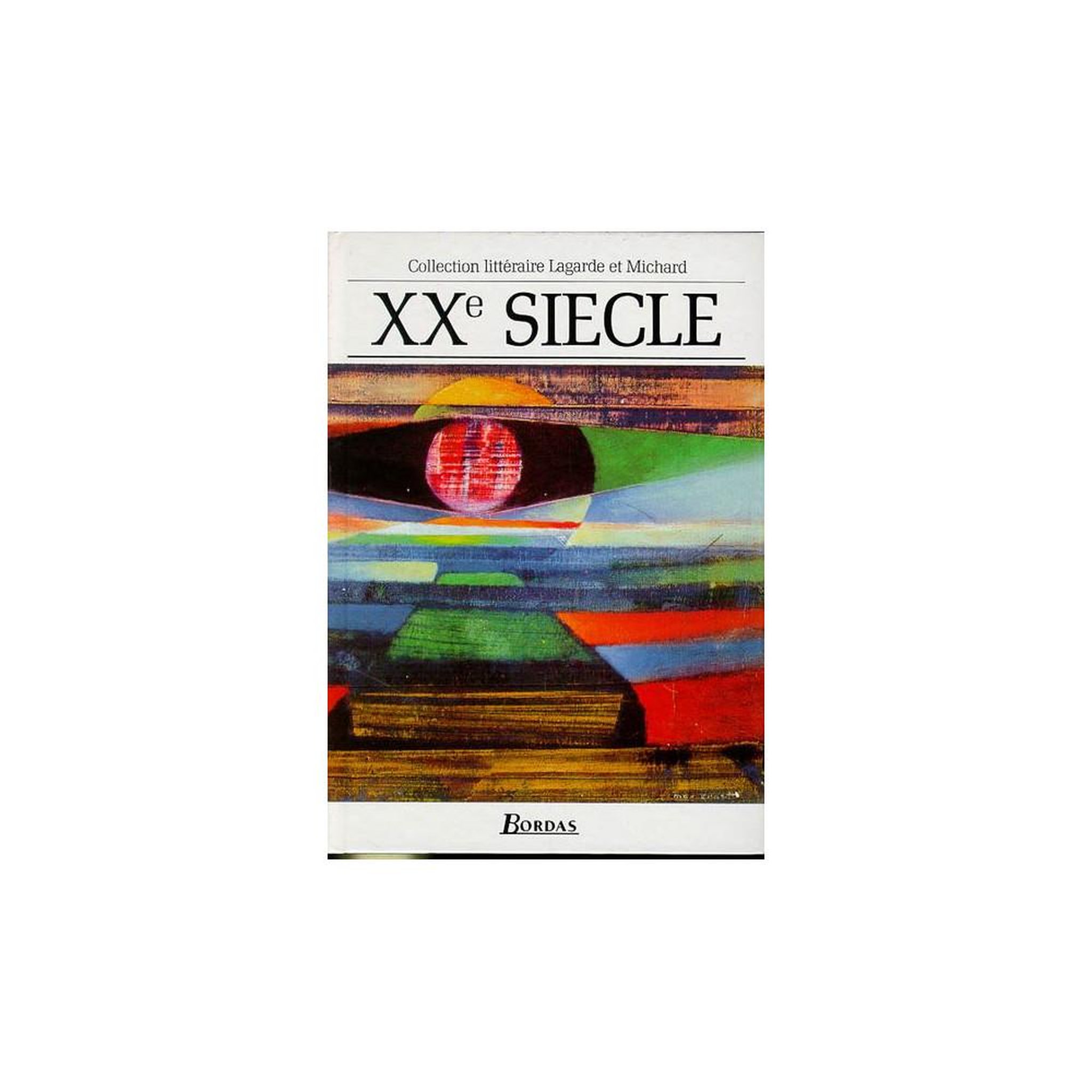 Anthologie littéraire du xxe siècle lagarde et michard, recueil chronologique relié grand format, français et philosophie, 896 pages
