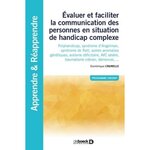 EVALUER ET FACILITER LA COMMUNICATION DES PERSONNES EN SITUATION DE HANDICAP COMPLEXE. POLUHANDICAP, SYNDROME D'ANGELMAN, SYNDROME DE RETT, AUTRES ANOMALIES GENETIQUES, AUTISME DEFICITAIRE, AVC SEVERE, TRAUMATISME CRANIEN, DEMENCES,..., Crunelle Dominique