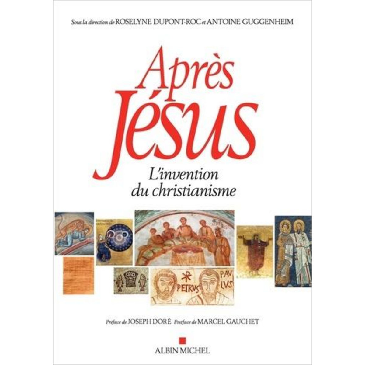 APRES JESUS. L'INVENTION DU CHRISTIANISME, Guggenheim Antoine