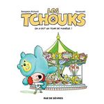 LES TCHOUKS TOME 4 : ON A FAIT UN TOUR DE MANEGE !, Kerascoët