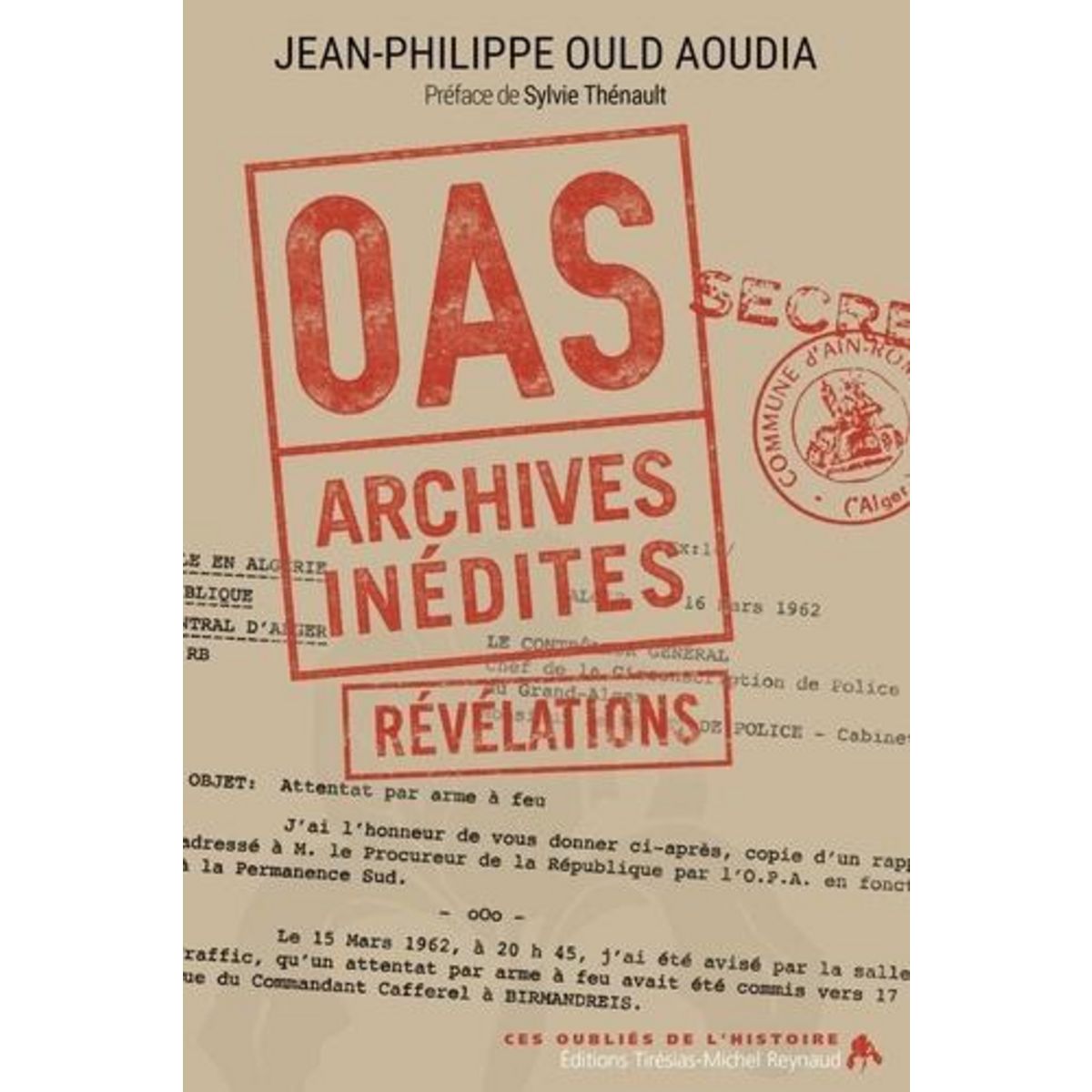 OAS ARCHIVES INEDITES. REVELATIONS, Ould Aoudia Jean-Philippe