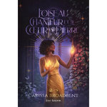 LES COURONNES DE NYAXIA TOME 3 : L'OISEAU CHANTEUR ET LE COEUR DE PIERRE, Broadbent Carissa