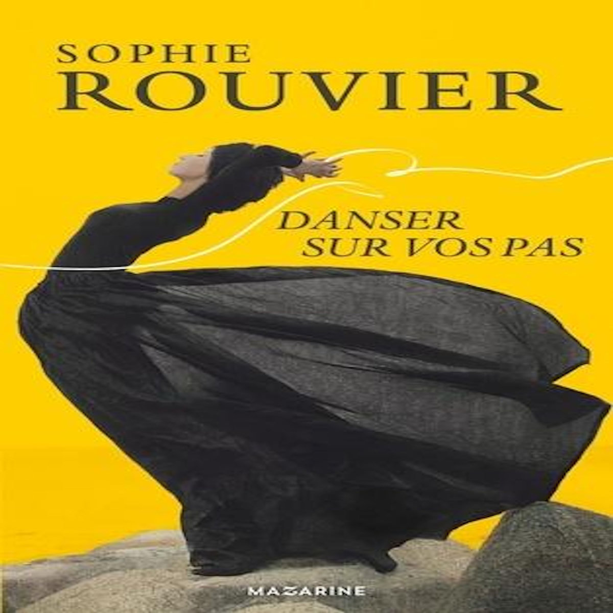 DANSER SUR VOS PAS, Rouvier Sophie