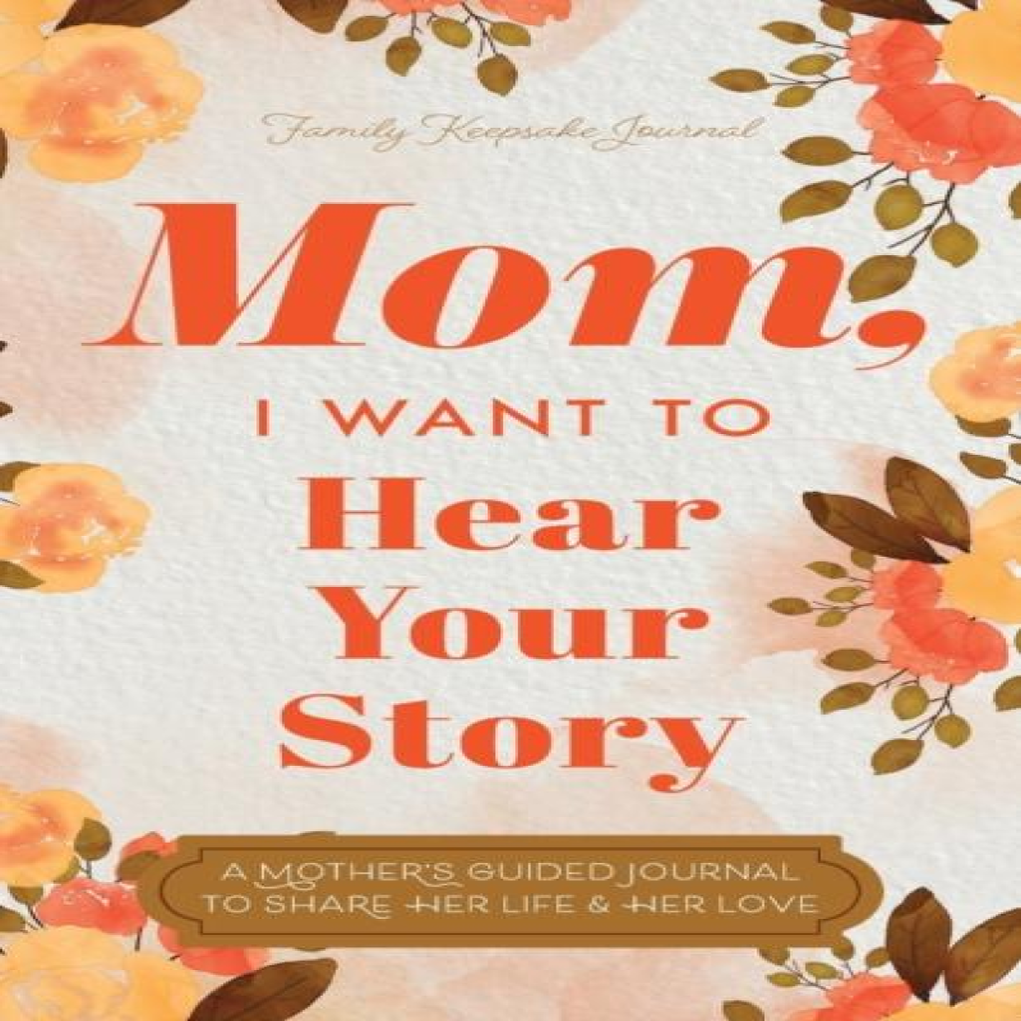 LIVRES Mom, I Want to Hear Your Story