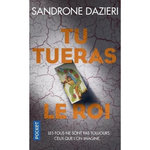 TU TUERAS LE ROI, Dazieri Sandrone